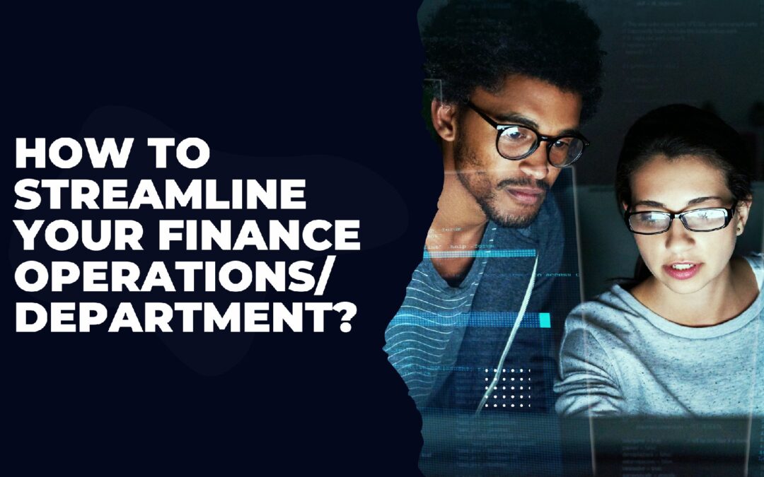 How to streamline your finance operations/department?