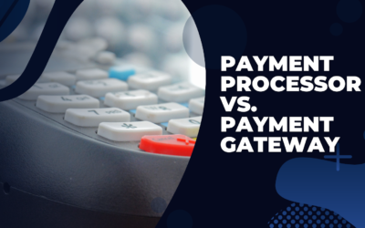 Payment Processor Vs. Payment Gateway: A Sneak Peek into Differences