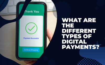 What Are The Different Types Of Digital Payments?