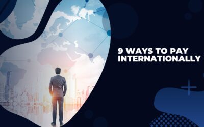 9 Ways To Pay Internationally
