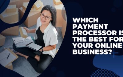 Which payment processor is the best for your online business?